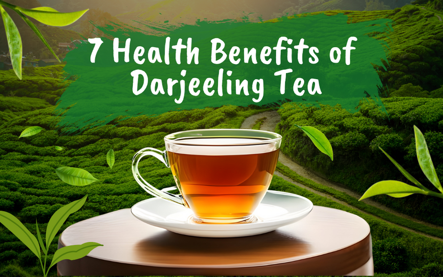 7 Health benefits of Darjeeling tea 